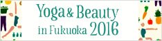 Yoga&Beauty in Fukuoka2016